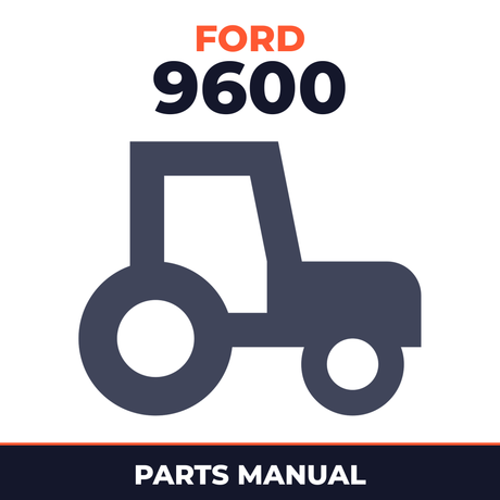 Ford 9600 6 Cylinder AG Tractor Master Parts Manual