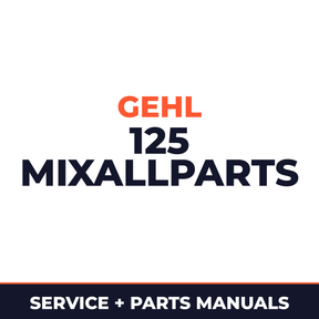 Gehl 125 MIXAllParts Part Machine Service & Repair Manual