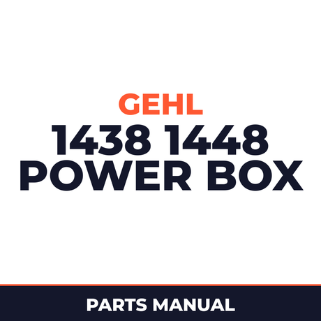 Gehl 1438 1448 Power Box Self-Propelled Paver Parts Manual (Serial Numbers 18100 and Before)