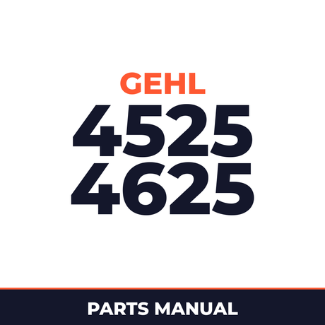 Gehl 4525 4625 Skid Loader Illustrated Master Parts List Manual Form No. 907263 Replaces 907005