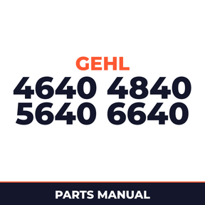 GEHL 4640 4840 5640 6640 Loader Parts Manual