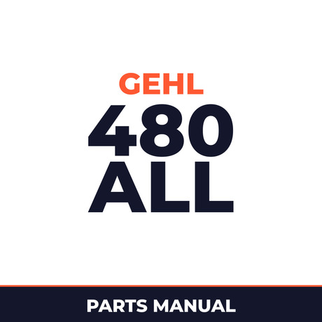 GEHL 480 All Wheel STEER Loader Parts Manual
