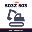 GEHL 503Z 503 Compact Excavator Parts Part IPL Manual