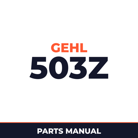Gehl 503Z machine parts manual. Serial Number AC02471-up