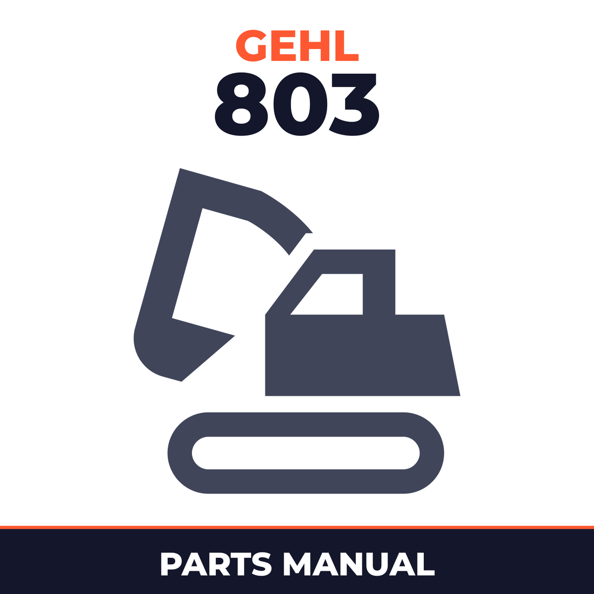 Gehl 803 Compact Excavator Illustrated Master Parts List Manual ! (Beginning Serial Number: AC02528)