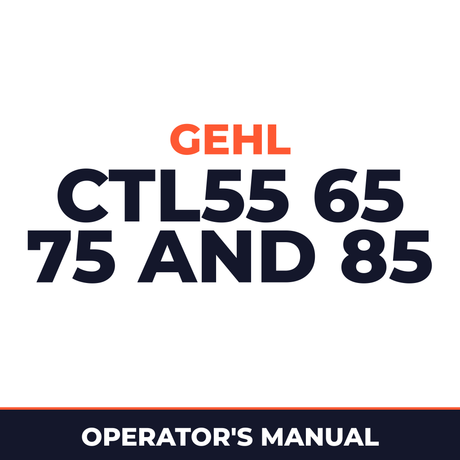 Gehl CTL55 65 75 and 85 operator manual.09 2010