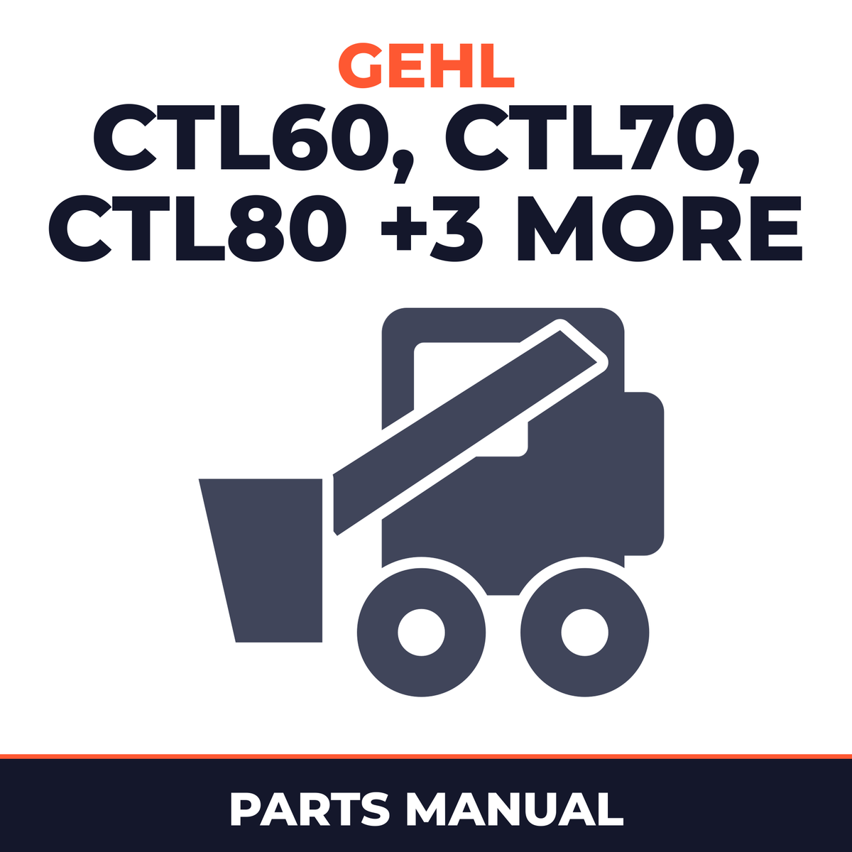 Gehl CTL60, CTL70, CTL80 And Mustang MTL16, MTL20, MTL25 Compact Track Loader Parts Manual