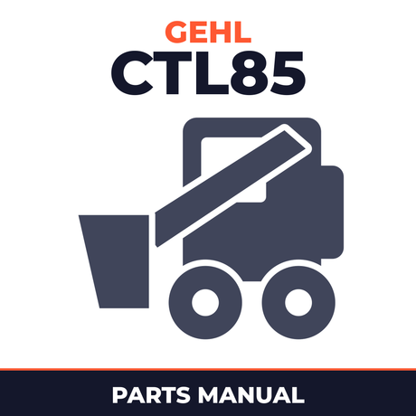 Gehl CTL85 Compact Track Loader Parts Manual