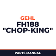 Gehl FH188 "Chop-King" Harvester Main Unit Parts Manual