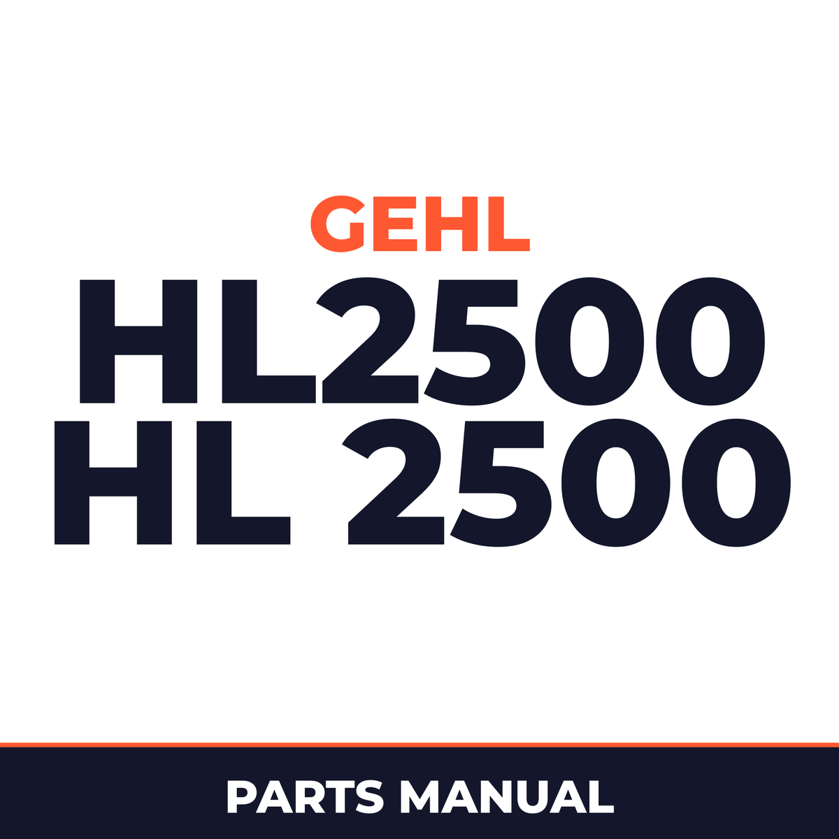 GEHL HL2500 HL 2500 Loader Illustrated Master Parts List Manual Form No.901213 Replaces 620394