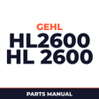 GEHL HL2600 HL 2600 Loader Illustrated Master Parts List Manual Form No.903010 Replaces 901990