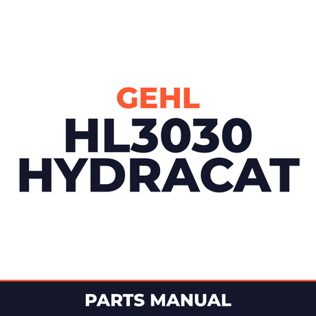 GEHL HL3030 HydraCat Loader Illustrated Master Parts List Manual Form No.620371 Replaces 620155