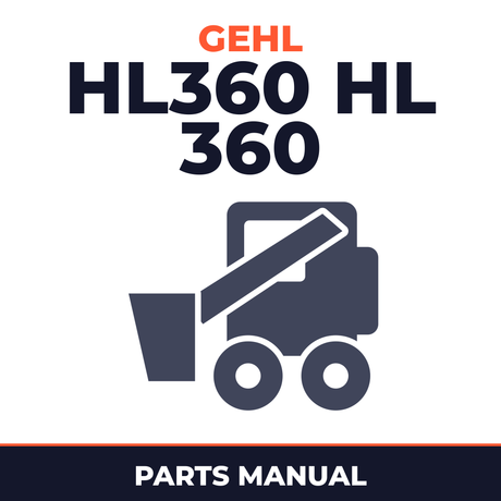 GEHL HL360 HL 360 Skid Steer Loader Illustrated Master Parts List Manual Form No. 902572 Replaces 90237