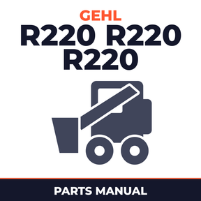 GEHL R220 R220 (EU) R220 X-Series Skid-Steer Loader Illustrated Master Parts List Manual Form No. 50950