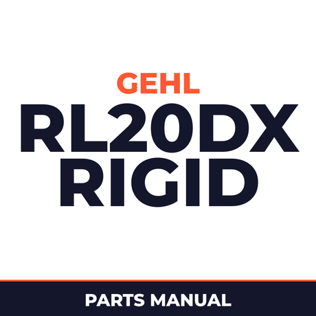 GEHL RL20DX Rigid Loader Illustrated Master Parts List Manual !( Form No.908183 Replaces 908037)