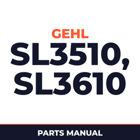 GEHL SL3510/SL3610 SL 3510 / SL 3610 Skid Loader Illustrated Master Parts List Manual Form No. 904914 R
