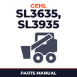 Gehl SL3635, SL3935 Skid-Steer Loaders Parts Manual
