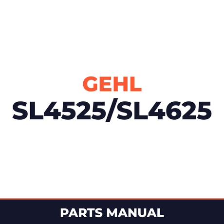 GEHL SL4525/SL4625 Skid Loader Parts Manual