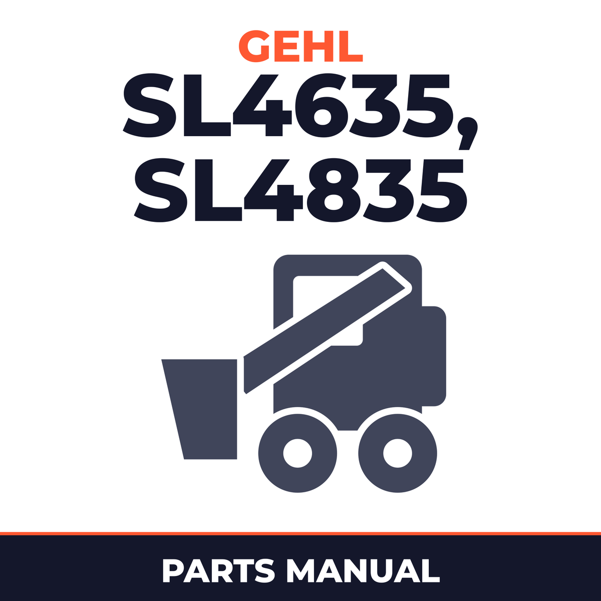GEHL SL4635/SL4835 SL 4635 / SL 4835 Skid Steer Loaders Illustrated Master Parts List Manual Form No. 9