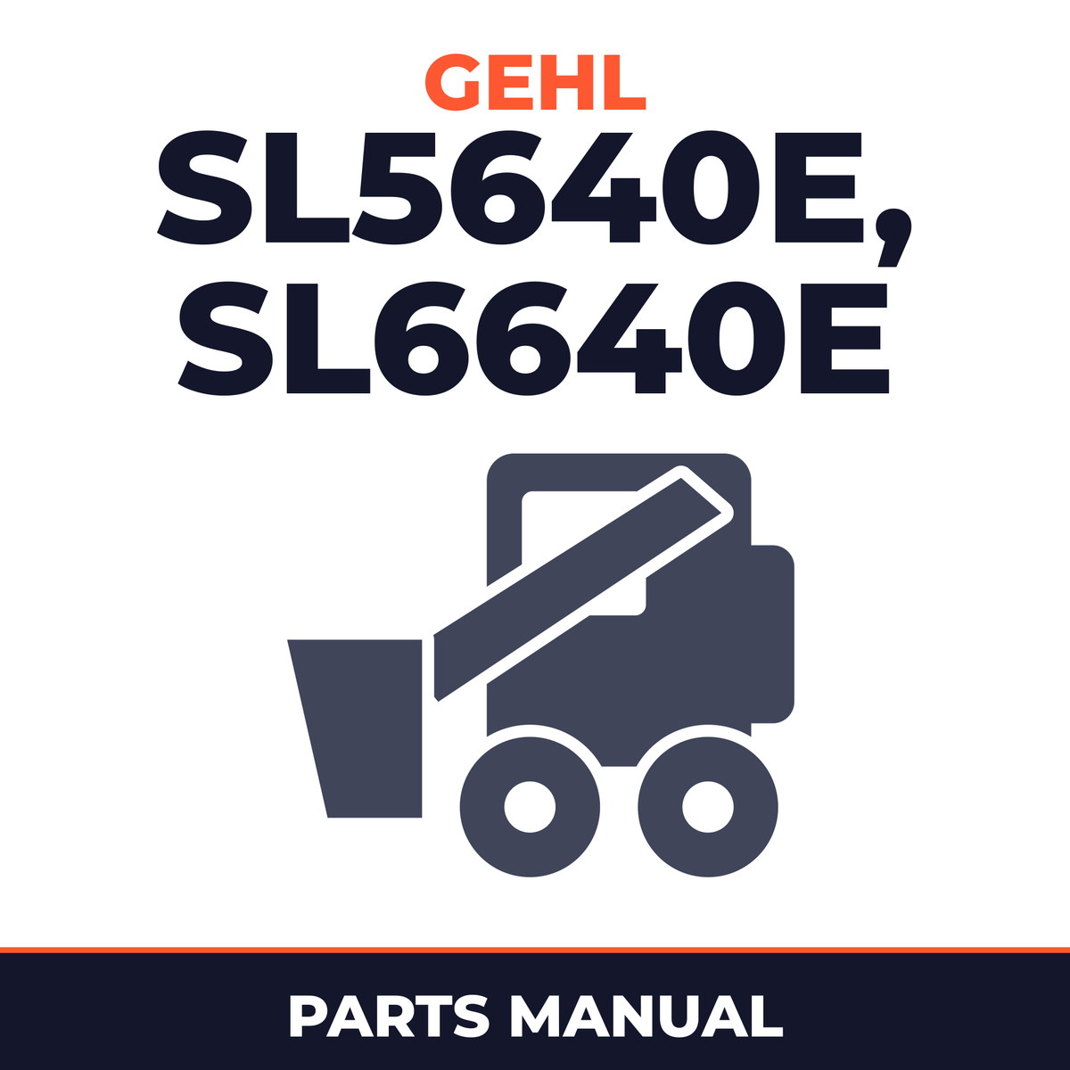 GEHL SL5640E, SL5640E (EU), SL6640E, SL6640E (EU) Skid-Steer Loader Illustrated Master Parts List Manual