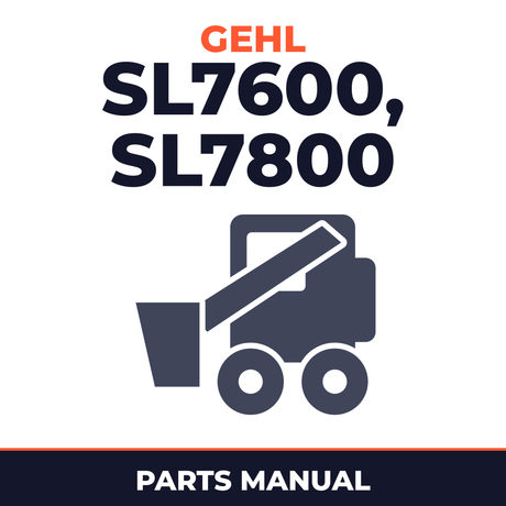Gehl SL7600, SL7800 Skid-Steer Loader Parts Manual