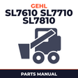 GEHL SL7610 SL7710 SL7810 Skid Steer Loader Manual Parts