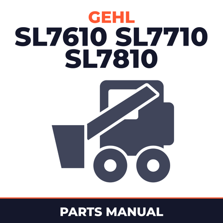 GEHL SL7610 SL7710 SL7810 Skid Steer Loader Manual Parts