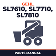 Gehl SL7610, SL7710, SL7810 Skid-Steer Loader Parts Manual