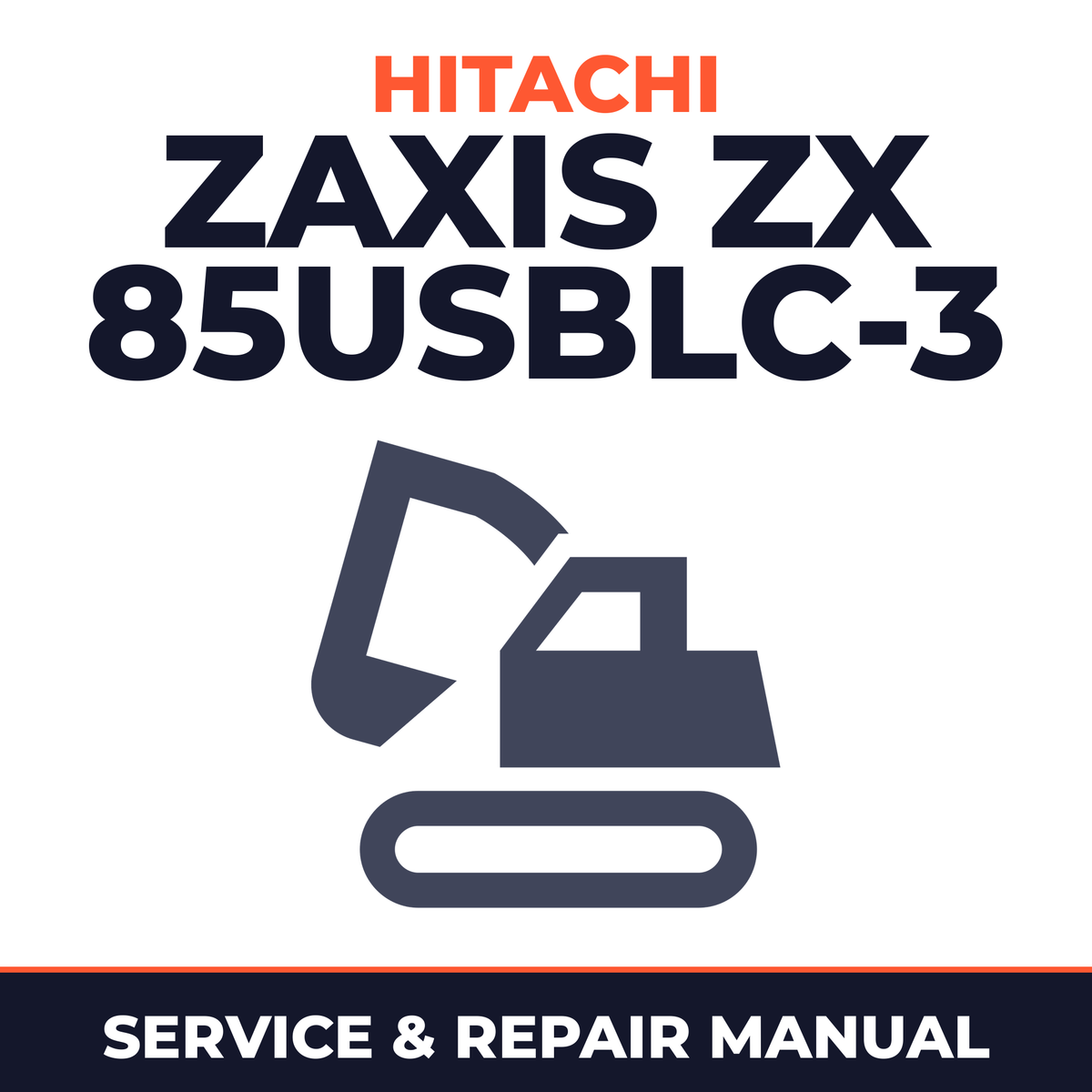 Hitachi Zaxis ZX 85USBLC-3 Excavator Complete Workshop Service Repair Manual