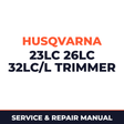 Husqvarna 23LC 26LC 32LC/L Trimmer Service & Repair Manual