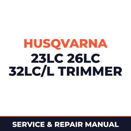 Husqvarna 23LC 26LC 32LC/L Trimmer Service & Repair Manual