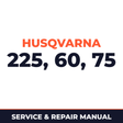 Husqvarna Brush Cutters Trimmers Pruners 225 H 60 75 Service & Repair Manual