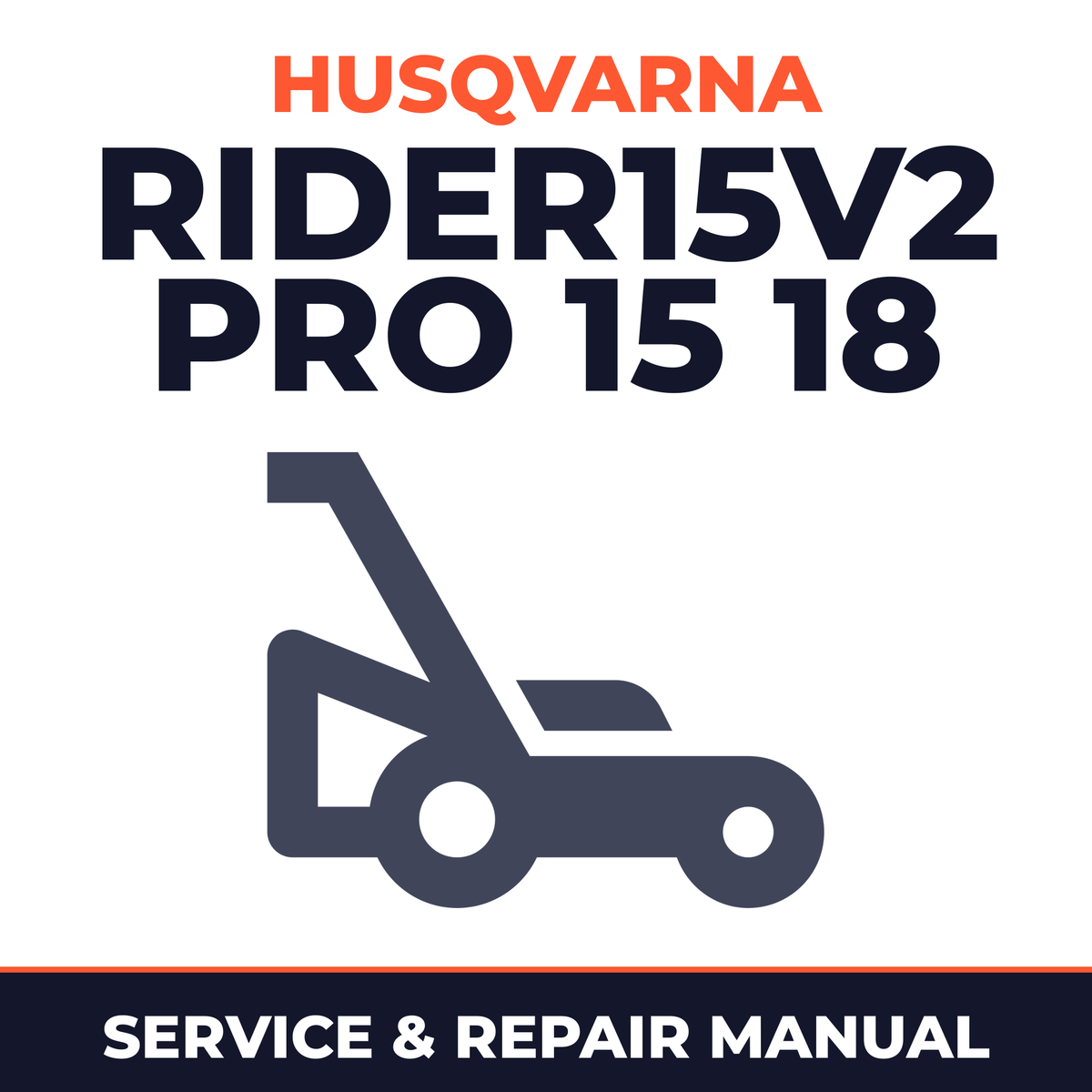Husqvarna Rider15v2 Pro 15 18 mower Service & Repair Manual