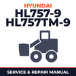 Hyundai HL757-9 HL757TM-9 Wheel Loader Factory Service Repair Manual INSTANT