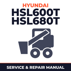 Hyundai HSL600T HSL680T Skid Steer Loader Factory Service Repair Manual INSTANT