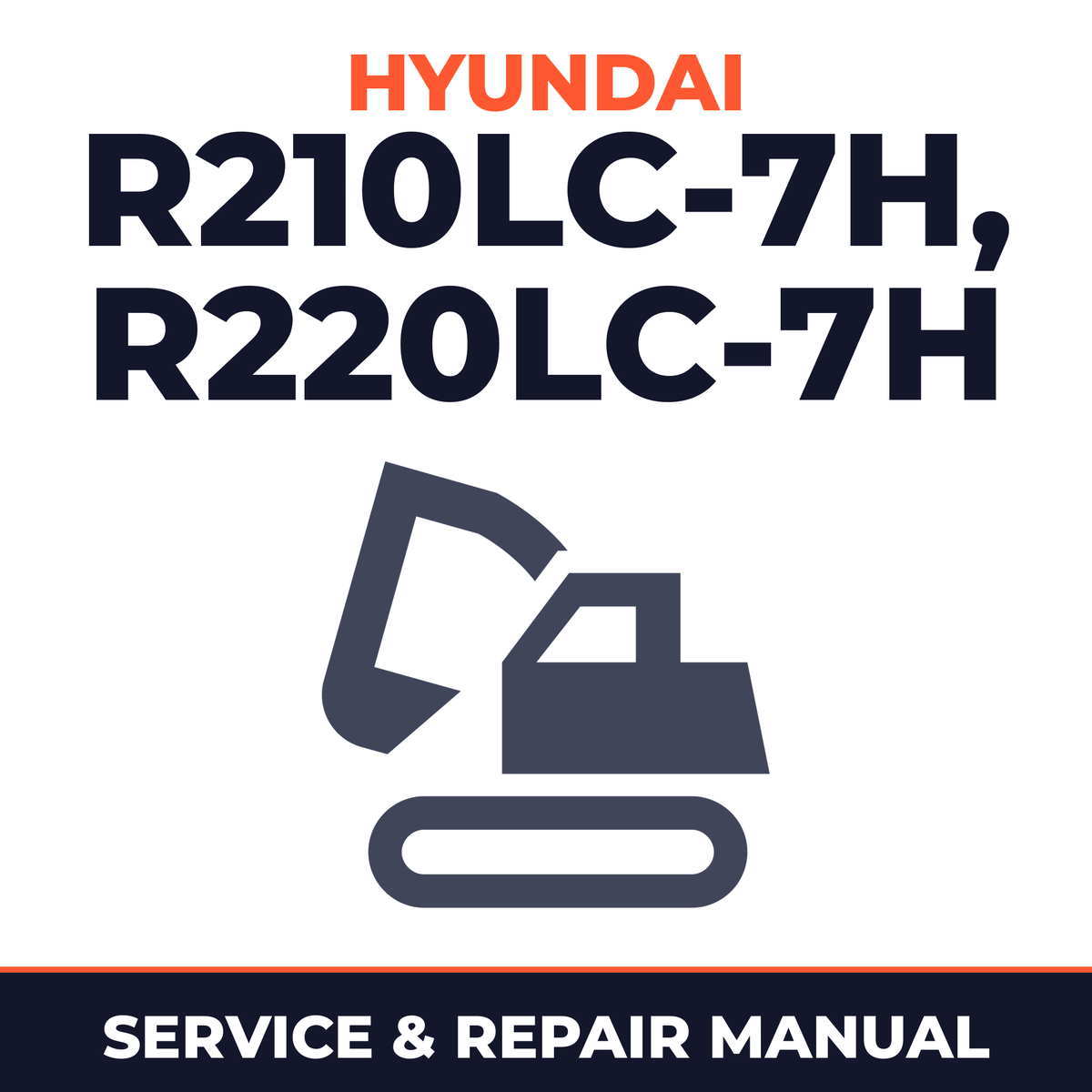 Hyundai R210LC-7H, R220LC-7H Crawler Excavator Service Repair Factory Manual INSTANT