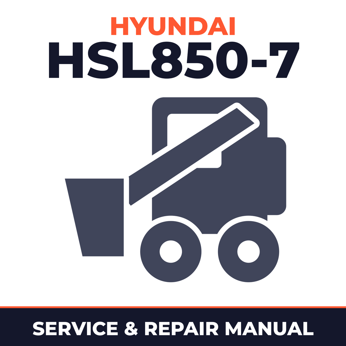 HYUNDAI Skid Steer Loader HSL850-7 Service Repair Manual