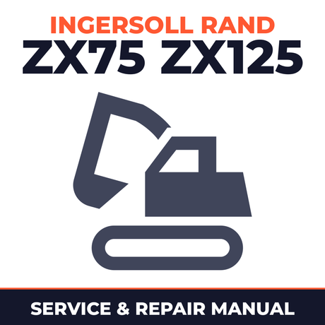 Ingersoll Rand ZX75 ZX125 Loader Excavator Complete Workshop Service Repair Manual