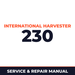 International Harvester 230 Service & Repair Manual