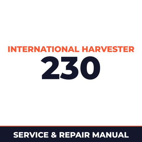 International Harvester 230 Service & Repair Manual