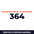 International Harvester 364 Service & Repair Manual