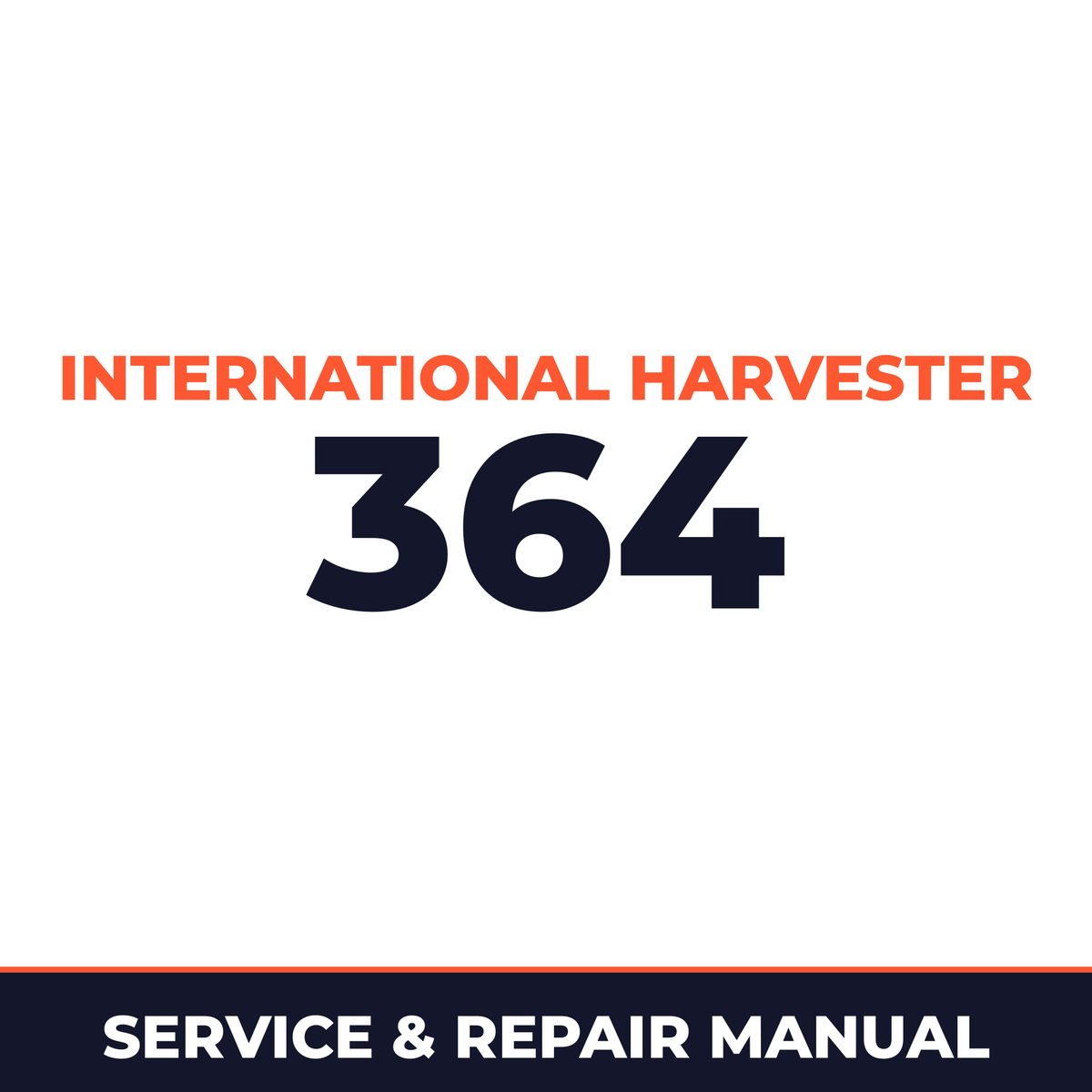 International Harvester 364 Service & Repair Manual