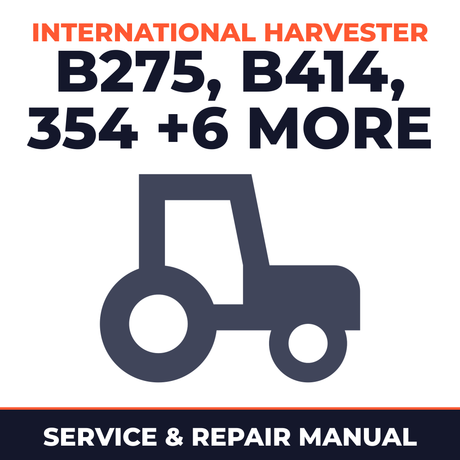 International Harvester B275 B414 354 364 384 424 444 2424 2444 Tractor Service & Repair Manual