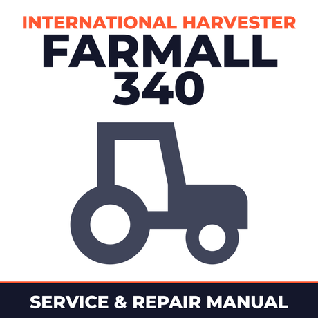 International Harvester Farmall 340 Tractor Preventive Service & Repair Manual