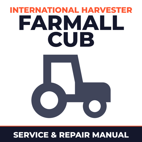 International Harvester Farmall Cub Tractor Preventive Service & Repair Manual