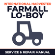 International Harvester Farmall Lo-Boy Tractor Preventive Service & Repair Manual