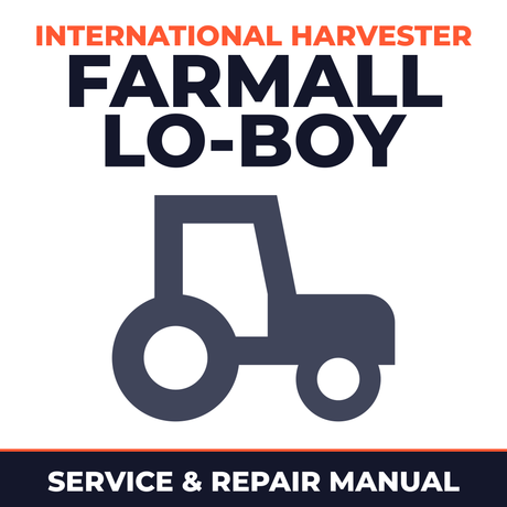International Harvester Farmall Lo-Boy Tractor Preventive Service & Repair Manual