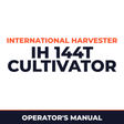 International Harvester IH 144T Cultivator Operator's Manual