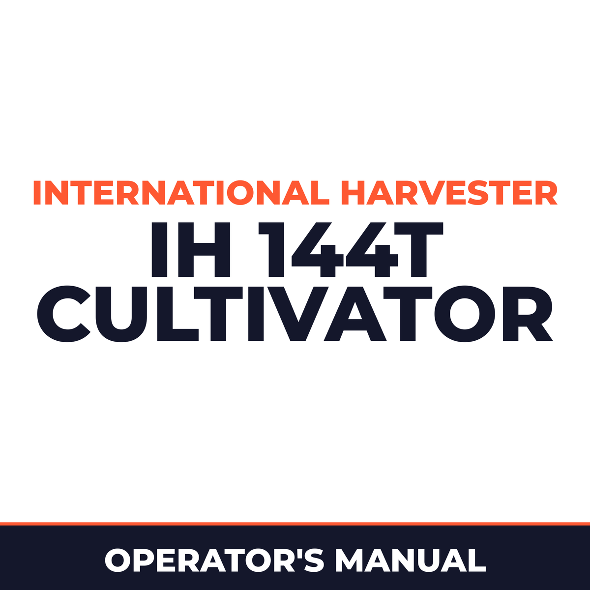 International Harvester IH 144T Cultivator Operator's Manual