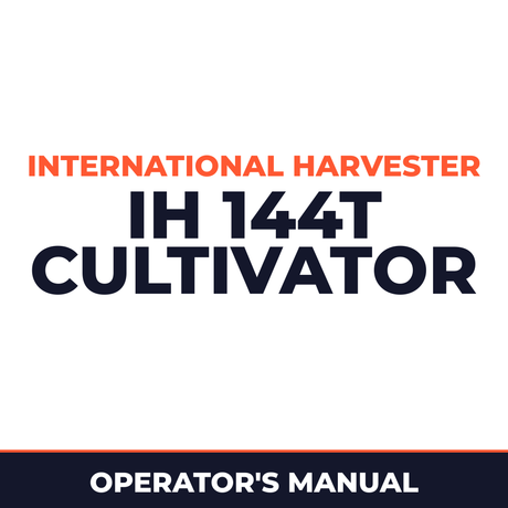 International Harvester IH 144T Cultivator Operator's Manual